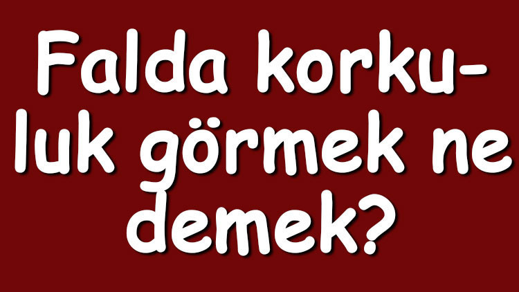 Falda korkuluk görmek ne demek Kahve falında korkuluk çıkması anlamı nedir Falda korkuluk görmek ne demek Kahve falında korkuluk çıkması anlamı nedir