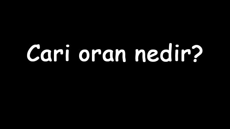 Cari oran nedir Neyi gösterir Cari oran kaç olmalı
