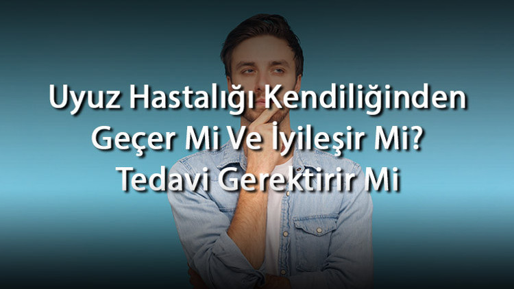 Uyuz Hastalığı Kendiliğinden Geçer Mi Ve İyileşir Mi Tedavi Gerektirir Mi