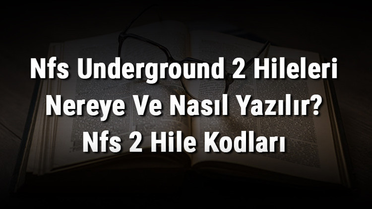 Nfs Underground 2 Hileleri Nereye Ve Nasıl Yazılır Nfs 2 Hile Kodları Nfs Underground 2 Hileleri Nereye Ve Nasıl Yazılır Nfs 2 Hile Kodları