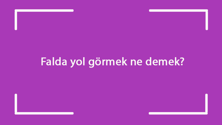 Falda yol görmek ne demek Kahve falında engebeli, kısa, iki, üç, dört, beş ve sekiz yol çıkması anlamı Falda yol görmek ne demek Kahve falında engebeli, kısa, iki, üç, dört, beş ve sekiz yol çıkması anlamı