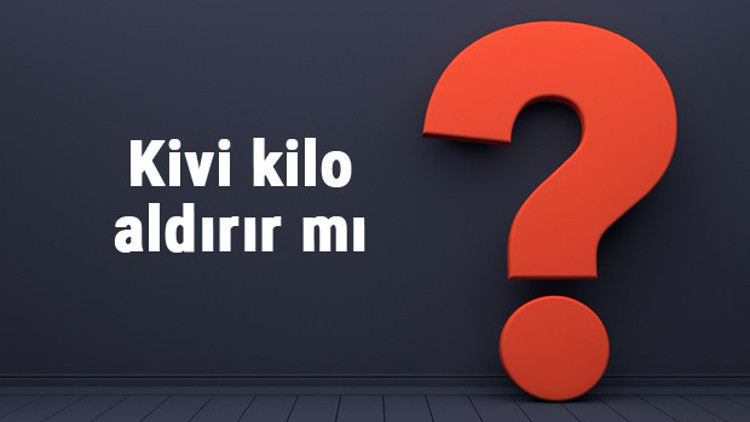 Kivi kilo aldırır mı diyette gece kivi yemek kilo yapar mı