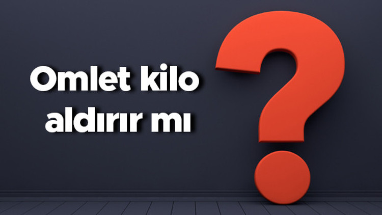 Omlet kilo aldırır mı Yulaflı, kaşarlı, peynirli, patatesli, mantarlı ve sucuklu omlet yemek kilo yapar mı Omlet kilo aldırır mı Yulaflı, kaşarlı, peynirli, patatesli, mantarlı ve sucuklu omlet yemek kilo yapar mı