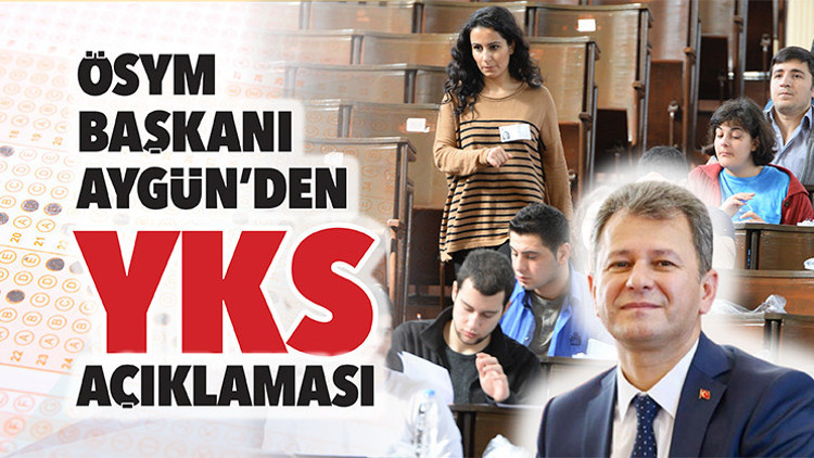 ÖSYM Başkanı Aygünden YKS açıklaması