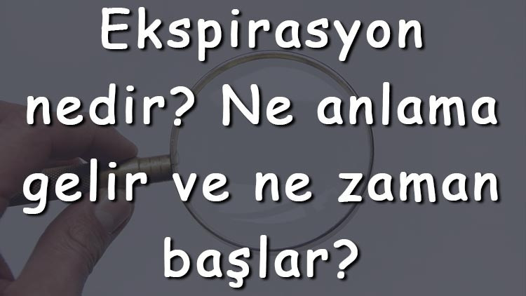 Ekspirasyon nedir Ne anlama gelir ve ne zaman başlar Ekspirasyon yedek hacmi nedir Ekspirasyon nedir Ne anlama gelir ve ne zaman başlar Ekspirasyon yedek hacmi nedir