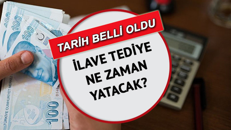 İlave tediyeler yattı mı, ne zaman yatırılacak 2022 birinci ilave tediye ödeme tarihleri İlave tediyeler yattı mı, ne zaman yatırılacak 2022 birinci ilave tediye ödeme tarihleri
