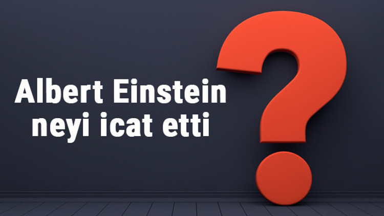 Albert Einstein neyi buldu ya da icat etti Albert Einstein buluşları ve bilime katkıları