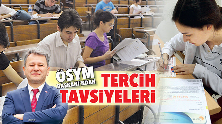 ÖSYM Başkanı’ndan tercih tavsiyeleri ÖSYM Başkanı’ndan tercih tavsiyeleri