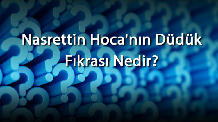 Nasrettin Hocanın Düdük Fıkrası Nedir Parayı Veren Düdüğü Çalar Fıkrası Kısa Anlatım, Konusu Ve Ana Fikri Nasrettin Hocanın Düdük Fıkrası Nedir Parayı Veren Düdüğü Çalar Fıkrası Kısa Anlatım, Konusu Ve Ana Fikri