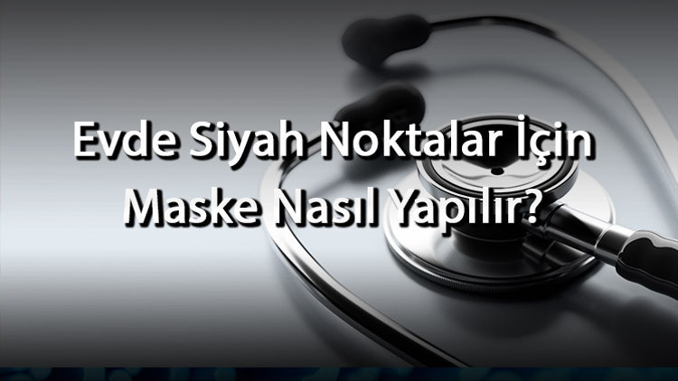 Evde Siyah Noktalar İçin Maske Nasıl Yapılır Siyah Noktalar İçin Maske Tarifi Evde Siyah Noktalar İçin Maske Nasıl Yapılır Siyah Noktalar İçin Maske Tarifi