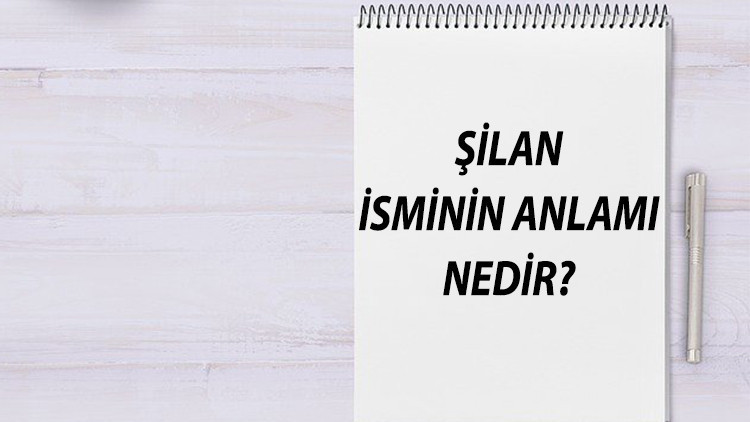 Şilan İsminin Anlamı Nedir Ve Şilan Ne Demek Şilan Adının Özellikleri, Analizi Ve Kökeni Şilan İsminin Anlamı Nedir Ve Şilan Ne Demek Şilan Adının Özellikleri, Analizi Ve Kökeni
