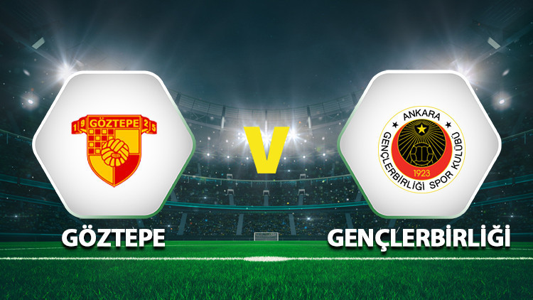Göztepe Gençlerbirliği maçı ne zaman saat kaçta, hangi kanalda İşte canlı yayın bilgileri