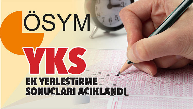 YKS ek yerleştirme sonuçları açıklandı