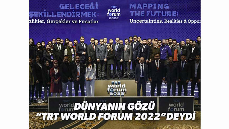 Dünyanın Gözü “TRT World Forum 2022”deydi Dünyanın Gözü “TRT World Forum 2022”deydi