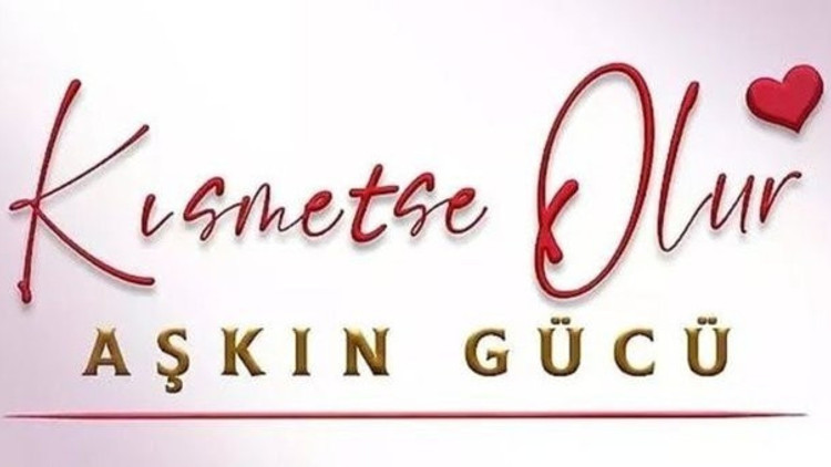 Kısmetse Olur hangi kanalda, ne zaman yayınlanıyor Kısmetse Olur Aşkın Gücü yayın saatleri bilgisi