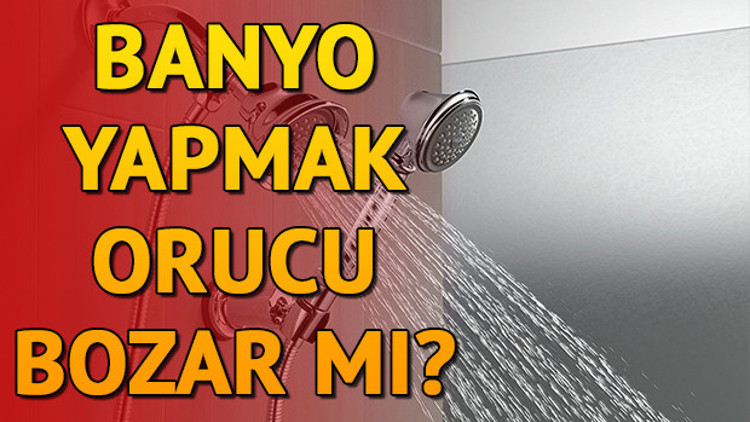 Oruçluyken banyo yapılır mı, duş alınır mı Diyanetten banyo yapınca oruç bozulur mu sorusuna yönelik fetva