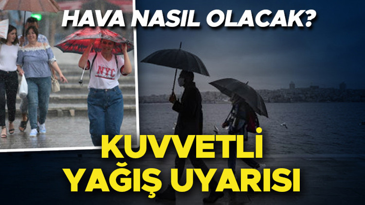 İstanbul hava durumu 28 Mart | İstanbulda bugün (28 Mart) hava nasıl olacak, yağmur yağacak mı Meteorolojiden kuvvetli sağanak uyarısı