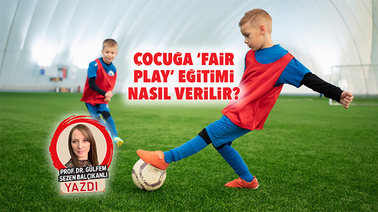 Çocuğa ‘fair play’ eğitimi nasıl verilir