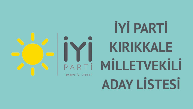 İyi Parti Kırıkkale milletvekili adayları kimler İyi Parti Kırıkkale milletvekili adayları 2023 açıklandı İyi Parti Kırıkkale milletvekili adayları kimler İyi Parti Kırıkkale milletvekili adayları 2023 açıklandı