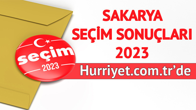 SAKARYA SEÇİM SONUÇLARI HÜRRİYETTE OLACAK | SAKARYA MİLLETVEKİLİ ADAYLARI 2023: Son seçimde Sakarya AK Parti, CHP, MHP, İYİ Parti oy oranları… Sakarya kaç milletvekili çıkarıyor