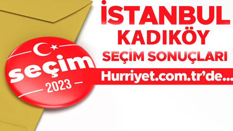 İSTANBUL KADIKÖY 2023 SEÇİM SONUÇLARI - 14 Mayıs 2023 Genel Seçimi Kadıköy Cumhurbaşkanlığı seçim sonucu ve Milletvekili sayısı, oy oranları ve dağılımları