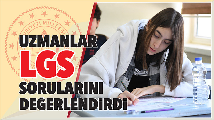 Uzmanlar LGS sorularını yorumluyor