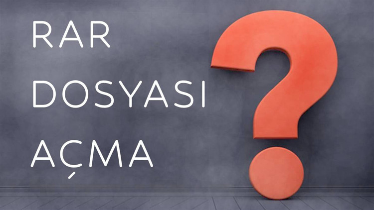 RAR Dosyası Açma Yöntemleri - RAR dosyası nedir, ne işe yarar ve nasıl açılır