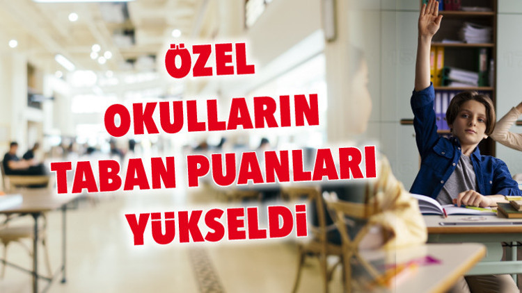 Özel okulların taban puanları yükseldi Özel okulların taban puanları yükseldi