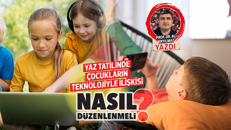 Yaz tatilinde çocukların teknolojiyle ilişkisi nasıl düzenlenmeli Yaz tatilinde çocukların teknolojiyle ilişkisi nasıl düzenlenmeli