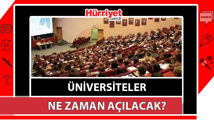 Üniversiteler ne zaman açılacak 2023-2024 Üniversite açılış tarihi detayları