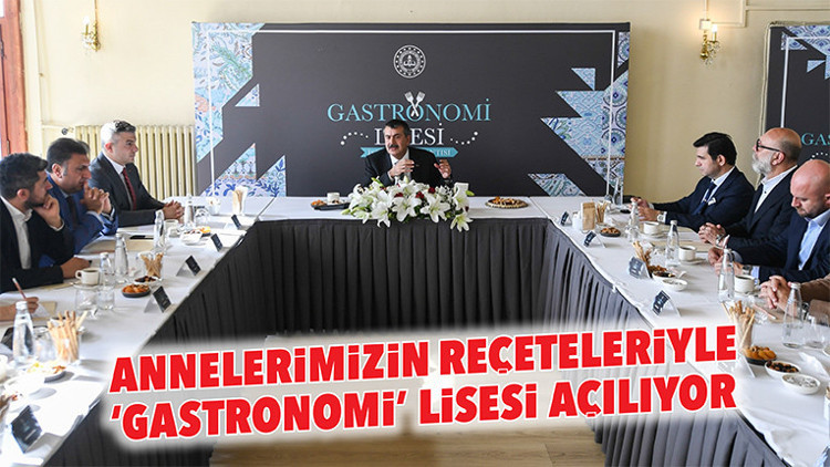 Annelerimizin reçeteleriyle ‘Gastronomi’ lisesi açılıyor Annelerimizin reçeteleriyle ‘Gastronomi’ lisesi açılıyor