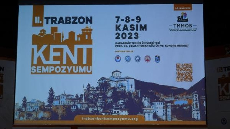 Trabzon’da Kent Sempozyumu başladı Trabzon’da Kent Sempozyumu başladı