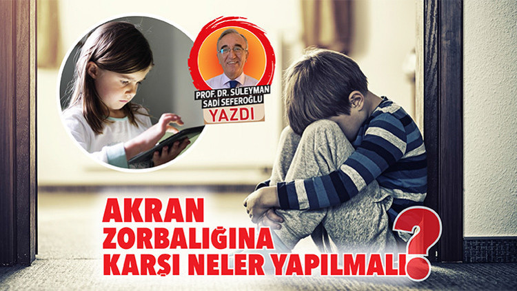 Akran zorbalığına karşı neler yapılmalı