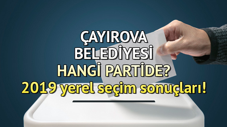 Çayırova Belediyesi hangi partide Kocaeli Çayırova Belediye Başkanı kimdir 2019 Çayırova yerel seçim sonuçları... Çayırova Belediyesi hangi partide Kocaeli Çayırova Belediye Başkanı kimdir 2019 Çayırova yerel seçim sonuçları...