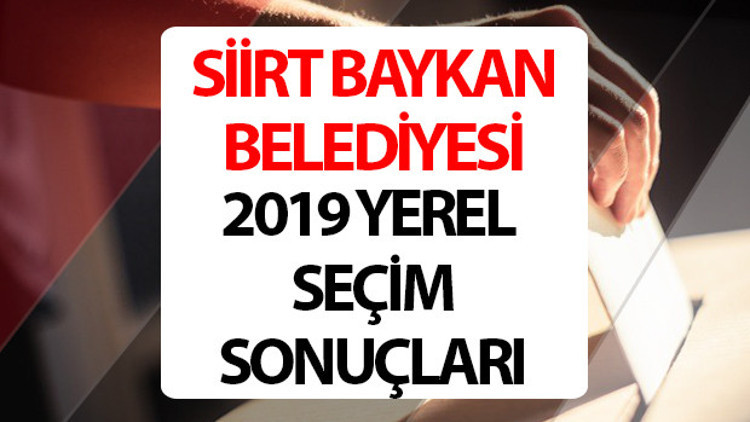 Baykan Belediyesi hangi partide Siirt Baykan Belediye Başkanı kimdir 2019 Baykan yerel seçim sonuçları...
