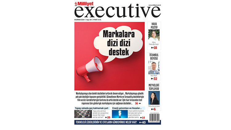 Milliyet Executive ile Türkiyenin Ekonomik ve Teknolojik Yükselişi Milliyet Executive ile Türkiyenin Ekonomik ve Teknolojik Yükselişi