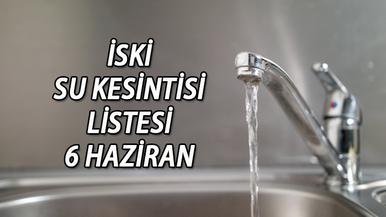 İSKİ SU KESİNTİSİ LİSTESİ 6 HAZİRAN: Bayrampaşa, Esenler, Esenyurtta sular ne zaman, saat kaçta gelecek İşte ilçe ilçe su kesinti bilgileri...