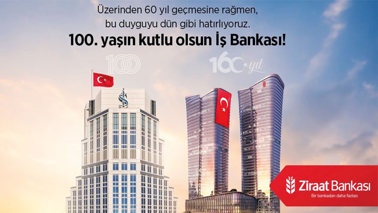 Ziraat’ten İş’e kutlama mesajı Ziraat’ten İş’e kutlama mesajı