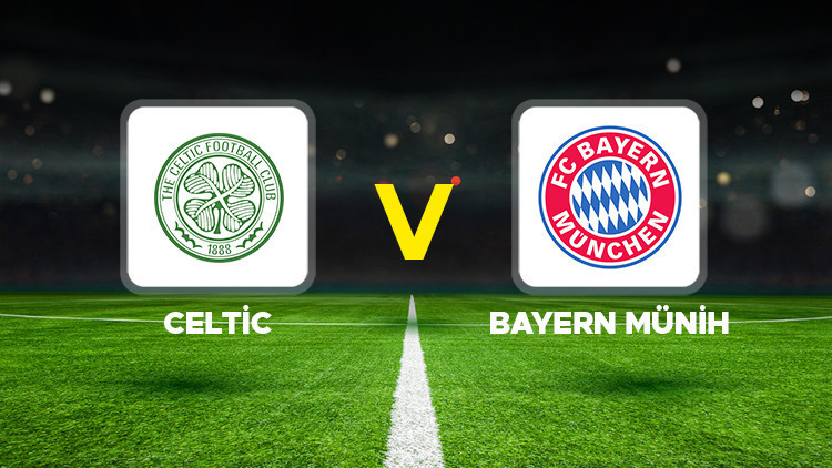 CANLI İZLE || Celtic - Bayern Münih maçı ne zaman, saat kaçta, hangi kanalda UEFA Şampiyonlar Ligi Eleme Turu Play Off Celtic Bayern Münih muhtemel 11ler