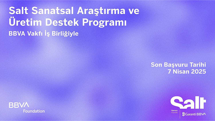 BBVA Vakfı iş birliğiyle yürütülen Salt Sanatsal Araştırma ve Üretim Destek Programı’nın 2025 başvuruları açıldı