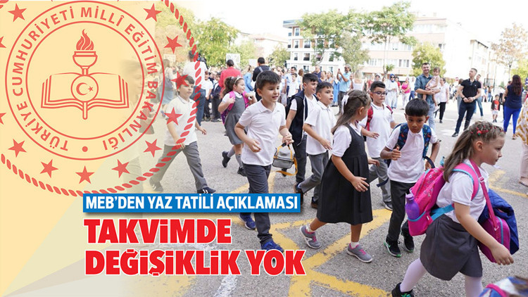 MEB’den yaz tatili açıklaması... Takvimde değişiklik yok