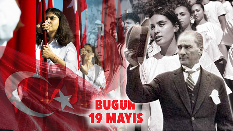 Bugün 19 Mayıs Bugün 19 Mayıs