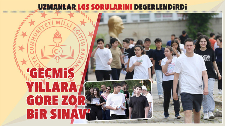 Uzmanlar LGS sorularını değerlendirdi... ‘Geçmiş yıllara göre zor bir sınav’