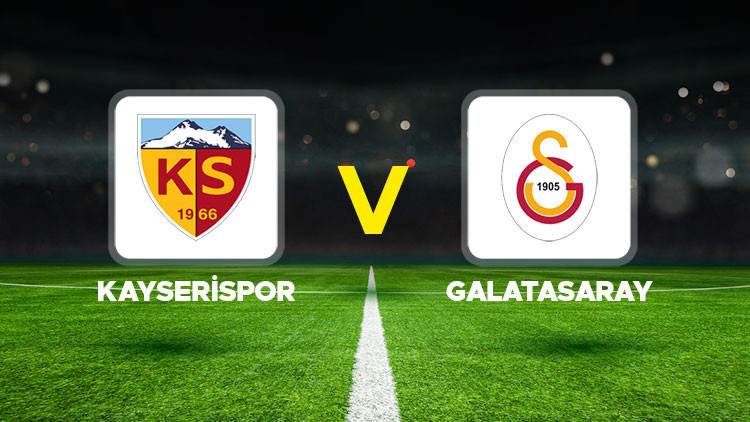 Hürriyet: GALATASARAY SÜPER LİG MAÇI CANLI || Kayserispor Galatasaray maçı ne zaman, saat kaçta, hangi kanalda İşte GS-Kayserispor maçı ilk 11ler