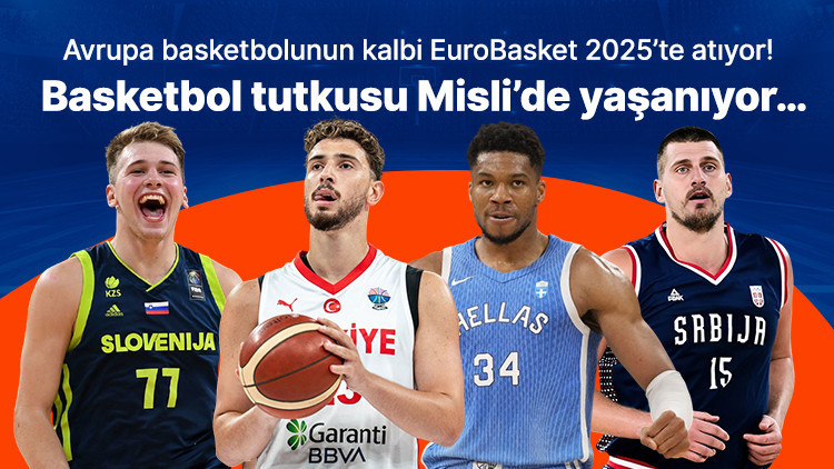 Avrupa basketbolunun kalbi EuroBasket 2025’te atıyor Basketbol tutkusu Misli’de yaşanıyor…