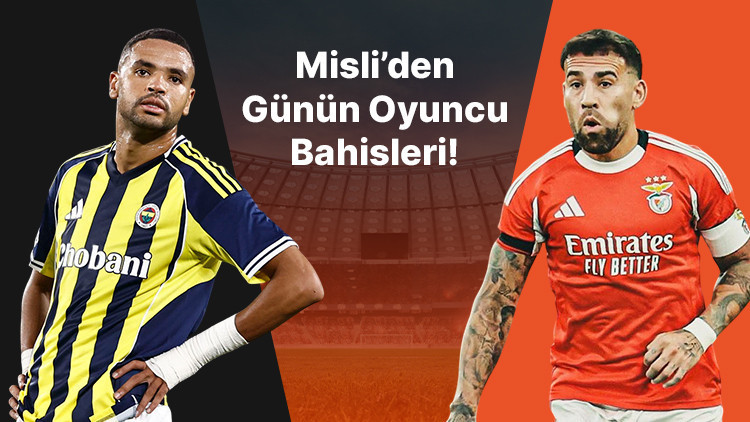 Kafa golü En-Nesyri’den, sarı kart Otamendi’den İşte Misli’den günün öne çıkan oyuncu bahisleri…