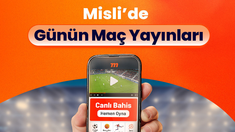 Maçları Misli’de canlı takip et, anında bahisle heyecanı yakala İşte günün canlı yayın programı…