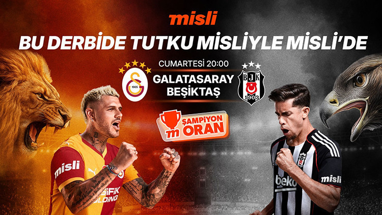 Süper Lig’de dev derbi: Galatasaray - Beşiktaş derbisinin tutkusu misliyle Misli’de