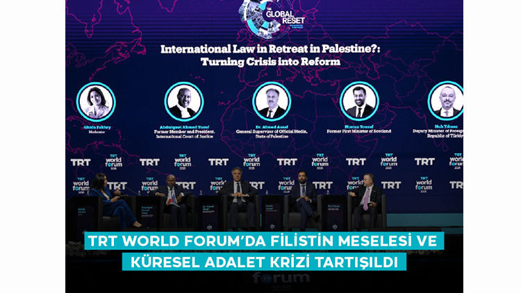 TRT World Forum’da Filistin Meselesi ve Küresel Adalet Krizi Tartışıldı