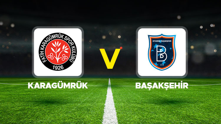 Karagümrük - Başakşehir maçı ne zaman, hangi kanalda, saat kaçta